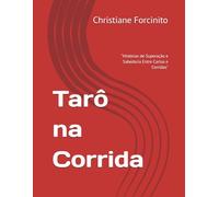Tarô na Corrida: "Histórias de Superação e Sabedoria Entre Cartas e Corridas"