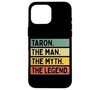 Taron The Man The Myth The Legend Citation personnalisée Amusante Coque pour iPhone 16 Pro Max