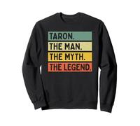 Taron The Man The Myth The Legend Citation personnalisée Amusante Sweatshirt