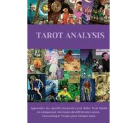 TAROT ANALYSIS: Apprendre les significations en comparant les symboles des lames de différents tarots, Journaling & Tirage pour chaque lame