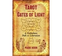 Tarot and the Gates of Light by Mark Horn Mark Horn (Auteur)
