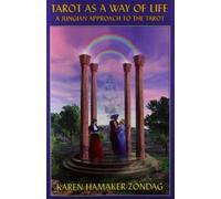 Tarot As a Way of Life: A Jungian Approach to the Tarot