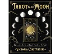 Tarot by the Moon by Victoria Constantino Victoria Constantino (Auteur)