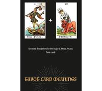 Tarot Card Meanings: Keyword descriptions for the Major & Minor Arcana Tarot cards