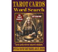 TAROT CARDS WORD SEARCH: 50+ Easy-to-Read Puzzles in a Word Find Book About Tarot Arcana, Divination Practices & Card Symbolism for Tarot Readers, ... | Mystical Puzzles for Insight & Holidays.