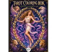 TAROT COLORING BOOK: A Complete 78-Card Art Nouveau Coloring Journey Through the Major & Minor Arcana
