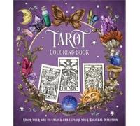 Tarot Coloring Book: Color Your Way to Unlock and Explore Your Magickal Intuition