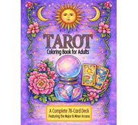 Tarot Coloring Book for Adults: A Complete 78-Card Deck Featuring the Major & Minor Arcana Based on the Traditional Rider-Waite-Smith System
