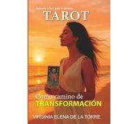 TAROT COMO CAMINO DE TRANSFORMACIÓN: Aprende a leer a ti misma