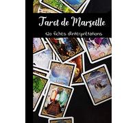 Tarot de Marseille 120 fiches d'interprétations: Journal de tirage de tarot | Cartomancie |
