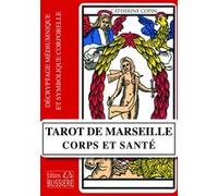 Tarot de Marseille - Corps et santé - Décryptage médiumnique et symbolique corporelle Catherine Copin (Auteur)