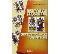 Tarot de Marseille : Guide d'interprétation des 462 binômes