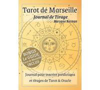Tarot de Marseille journal de tirage: Carnet de suivi de cartes de Tarot et Oracle à remplir pour analyser vos visions et prédictions avec... la lecture divinatoire des taromanciens Cadeau idéal