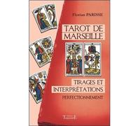 Tarot de Marseille - Tirages et interprétations - Perfectionnement Tirages et interprétations, Perfectionnement - Florian Parisse - Trajectoire Eds - broché - Guide