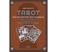 Tarot Des archétypes aux symboles conseils et exercices pour votre potentiel mystique - Sarah Bartlett - Vigot - relié - Guide