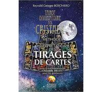 Tarot divinatoire des cristaux - Méthodes & interprétations des tirages de cartes