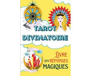 Tarot divinatoire : Livre de réponses magiques: Ouvrez et vous saurez ! Véritable petit oracle