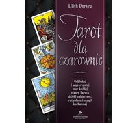 Tarot dla czarownic - Lilith Dorsley (littérature, ésotérisme en polonais)