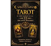 Tarot: El libro sagrado de los 22 Arcanos Mayores