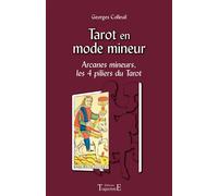 Tarot en mode mineur - Arcanes mineurs, les 4 piliers du Tarot - Georges Colleuil - Trajectoire Eds - broché - Guide