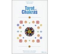 Tarot et Chakras - Réharmonisation des chakras par les médecines douces - Colette Silvestre - Grancher - broché - Guide