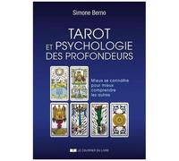 Tarot Et Psychologie Des Profondeurs - Mieux Se Connaître Pour Mieux Comprendre Les Autres
