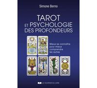 Tarot et psychologie des profondeurs - Mieux se connaître pour mieux comprendre les autres - Simone Berno - Courrier Du Livre - broché - Guide