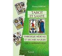 Tarot et santé - Symbolique médicale et arcanes majeurs - Aide à l'interprétation