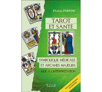 Tarot et santé - Symbolique médicale et arcanes majeurs - Aide à l'interprétation - Florian Parisse - Trajectoire Eds - broché - Essai