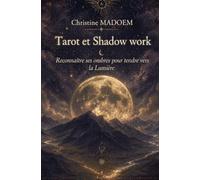 Tarot et Shadow work: Reconnaitre ses ombres pour tendre vers la Lumière