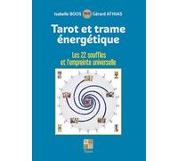 Tarot et trame énergétique - Les 22 souffles et l'empreinte universelle