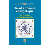 Tarot et trame énergétique - Les 22 souffles et l'empreinte universelle - Gérard Athias - Pictorus Sarl - broché - Guide