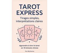 TAROT EXPRESS: Apprendre à tirer le tarot en 10 minutes chrono