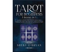 Tarot For Beginners 5 Books in 1 A Guide to Psychic Tarot Reading Simple Tarot Spreads Real Tarot Card Meanings Learn the History Symbolism Secrets Intuit Shelly OBryanShelly OBryan (Auteur)