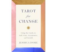 Tarot for Change: Using the Cards for Self-Care, Acceptance, and Growth