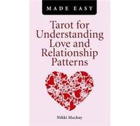 Tarot for Understanding Love and Relationship Patterns MADE EASY by Nikki Mackay Inconnu (Auteur)