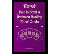 Tarot - How to Start a Business Reading Tarot Cards: Tarot Workbook, Tarot Meaning Book