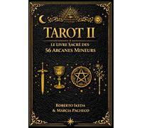 Tarot II : Le Livre sacré des 56 Arcanes mineurs