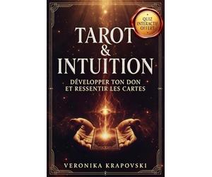 TAROT & INTUITION Développer ton Don et Ressentir les Cartes