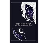 Tarot Journal 2026: Moon Phases, Daily Tarot Spreads, Witchy Planner for Spiritual Women: With moon phases, daily card draws, weekly intentions, and exclusive tarot spreads