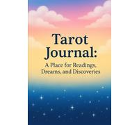 Tarot Journal: A Place for Readings, Dreams, and Discoveries
