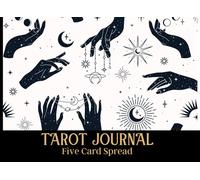 Tarot Journal Five Card Spread | Record And Track Your Daily Readings: Space For Interpretations, Cards Drawn, Deck, Date, Time, Question, Later Reflections | Logbook
