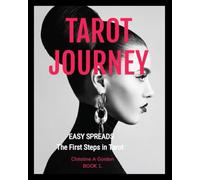 TAROT JOURNEY: BOOK 1. Easy Spreads, The First Steps in Tarot