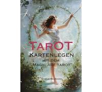 TAROT - Kartenlegen mit dem "Magic Art Tarot"