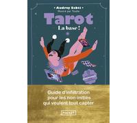 Tarot, la base ! - Guide d'infiltration pour les non-initiés qui veulent tout capter - Audrey Sebti - Pocket - Poche - Guide