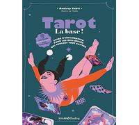 Tarot, la base !: Guide d'infiltration pour non initiés qui veulent tout capter