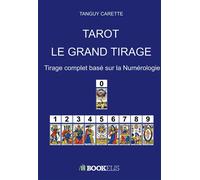 Tarot : Le Grand Tirage Tirage complet basé sur la numérologie - Tanguy Carette - Bookelis - broché - Essai