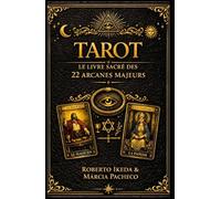 Tarot : Le Livre sacré des 22 Arcanes majeurs