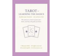Tarot Learning the Basics: A Beginner’s Guide to Tarot Meanings, Intuition and Confident Readings