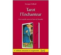 Tarot l'enchanteur - Une nouvelle vision du Tarot de Marseille Georges Colleuil (Auteur)